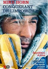 Conquérant de l'impossible - Mike Horn