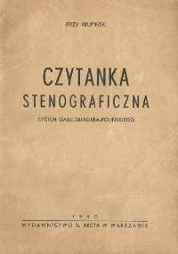Czytanka stenograficzna. System Gabelsbergera-Polińskiego - Jerzy Krupiński