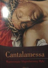 Wspominając błogosławioną Mękę - Raniero Cantalamessa