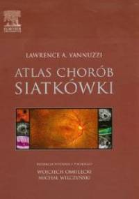 Atlas chorób siatkówki - Lawrence A. Yannuzzi