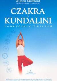 Czakra i kundalini. Podręcznik ćwiczeń - Jonn Mumford