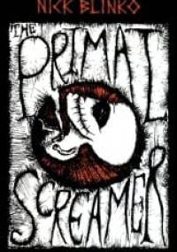 The Primal Screamer - Nick Blinko