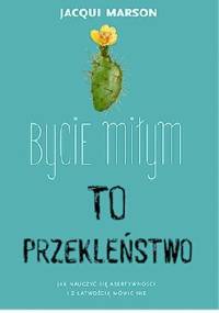 Bycie miłym to przekleństwo - Jacqui Marson