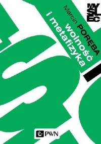 Wolność i metafizyka - Marcin Poręba