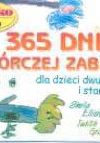 365 dni twórczej zabawy dla dzieci dwuletnich i starszych - Sheila Ellison