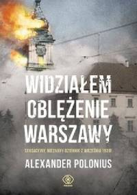 Widziałem oblężenie Warszawy - Alexander Polonius