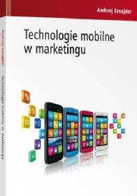 Technologie mobilne w marketingu - Andrzej Sznajder