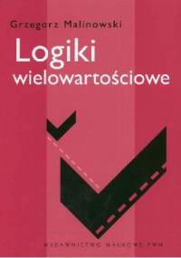 Logiki wielowartościowe - Grzegorz Malinowski