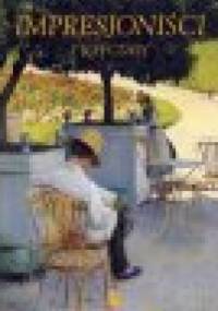 Impresjoniści i ich czasy - Francois Mathey