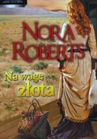 Na wagę złota - Nora Roberts
