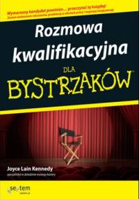 Rozmowa kwalifikacyjna dla bystrzaków. Wydanie III - Lain Kennedy Joyce