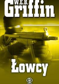 Łowcy - W.E.B. Griffin
