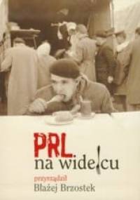 PRL na widelcu - Błażej Brzostek