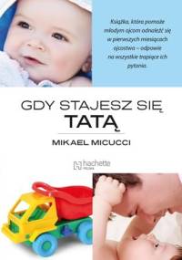 Gdy stajesz się tatą - Mikael Micucci