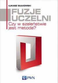 Fuzje uczelni - Łukasz Sułkowski