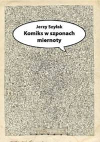 Komiks w szponach miernoty - Jerzy Szyłak