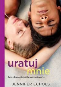 Uratuj mnie - Jennifer Echols