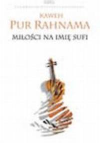 Miłości na imię Sufi - Kaweh Pur Rahnama