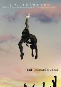 Exit, Pursued by a Bear - E.K. Johnston