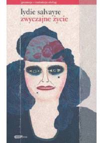 Zwyczajne życie - Lydie Salvayre