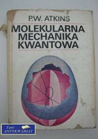 Molekularna mechanika kwantowa - Peter William Atkins