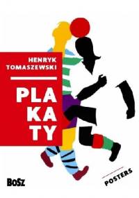 Tomaszewski. Plakaty - Dorota Folga-Januszewska, Henryk Tomaszewski