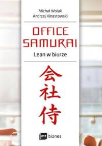 Office Samurai: Lean w biurze - Michał Wolak, Andrzej Kinastowski