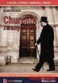 Churchill zwany lwem - Alain Decaux