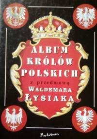 Album królów polskich - Waldemar Łysiak