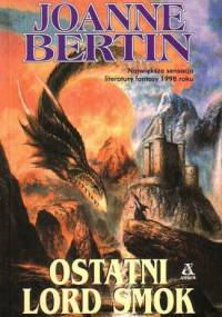 Ostatni Lord Smok - Joanne Bertin