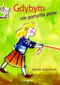 Gdybym nie pomyliła psów - Ingelin Angerborn