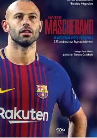 Javier Mascherano. Kapitan bez opaski. - Javier Mascherano, Nicolas Miguelez