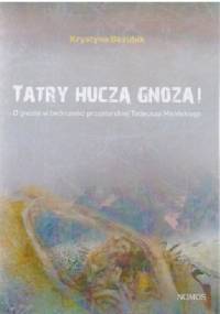 Tatry huczą gnozą! O gnozie w twórczości prozatorskiej Tadeusza Micińskiego - Krystyna Bezubik