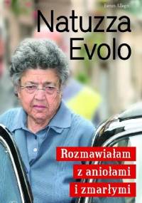 Natuzza Evolo. Rozmawiałam z aniołami i zmarłymi - Renzo Allegri