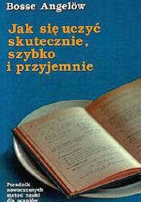 Jak się uczyć skutecznie szybko i przyjemnie - Bosse Angelow