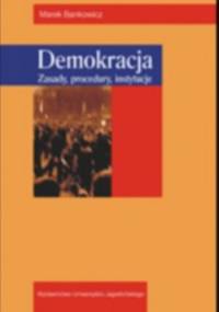Demokracja. zasady, procedury, instytucje - Marek Bankowicz