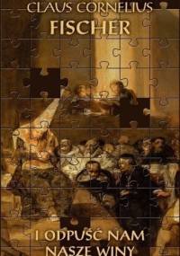 I odpuść nam nasze winy - Claus Cornelius Fischer