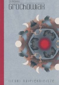 Liryki najpiękniejsze. Stanisław Grochowiak. - Stanisław Grochowiak