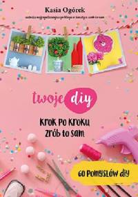 Twoje DIY - Kasia Ogórek