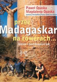 Przez Madagaskar na rowerach - Magdalena Nitkiewicz, Paweł Opaska