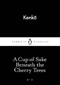 A Cup of Sake Beneath the Cherry Trees - Yoshida Kenkō