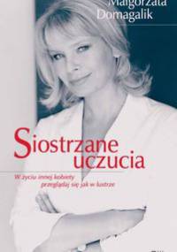 Siostrzane uczucia - Małgorzata Domagalik