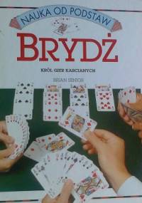 Brydż, król gier karcianych - Brian Senior