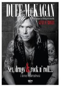 Duff McKagan. Sex, drugs & rock n' roll i inne kłamstwa - Duff McKagan