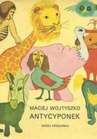 Antycyponek - Maciej Wojtyszko