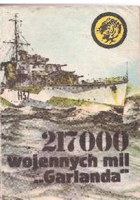 217000 wojennych mil „Garlanda” - Zbigniew Damski