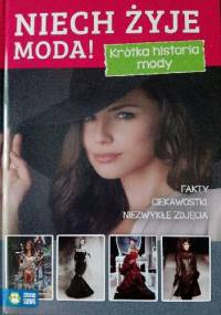 Niech żyje moda! Krótka historia mody. - Natalia Galuchowska