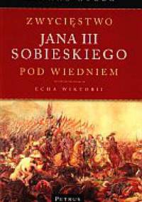 Zwycięstwo Jana III Sobieskiego pod Wiedniem. Echa Wiktorii - Michał Rożek