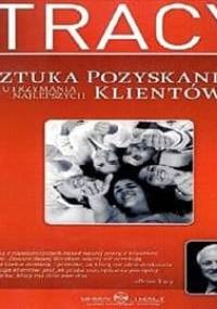 Tracy Brian - Sztuka pozyskania i utrzymania najlepszych klientów [Audiobook PL]
