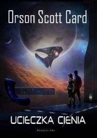 Ucieczka cienia - Orson Scott Card